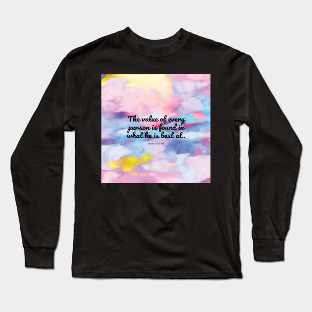 The value of every person is found in what he is best at. Imam Ali (AS) Long Sleeve T-Shirt by StudioCitrine